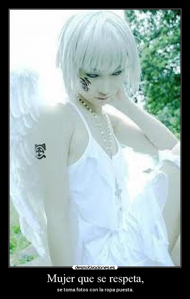 Mujer que se respeta, - se toma fotos con la ropa puesta.