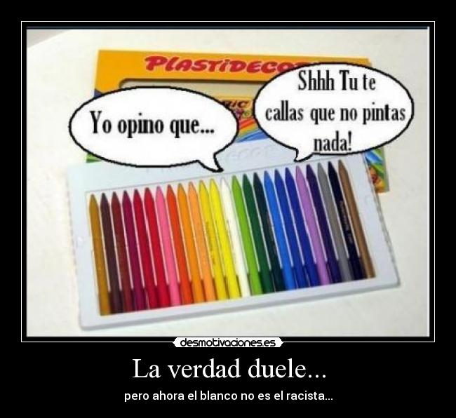 La verdad duele... - 