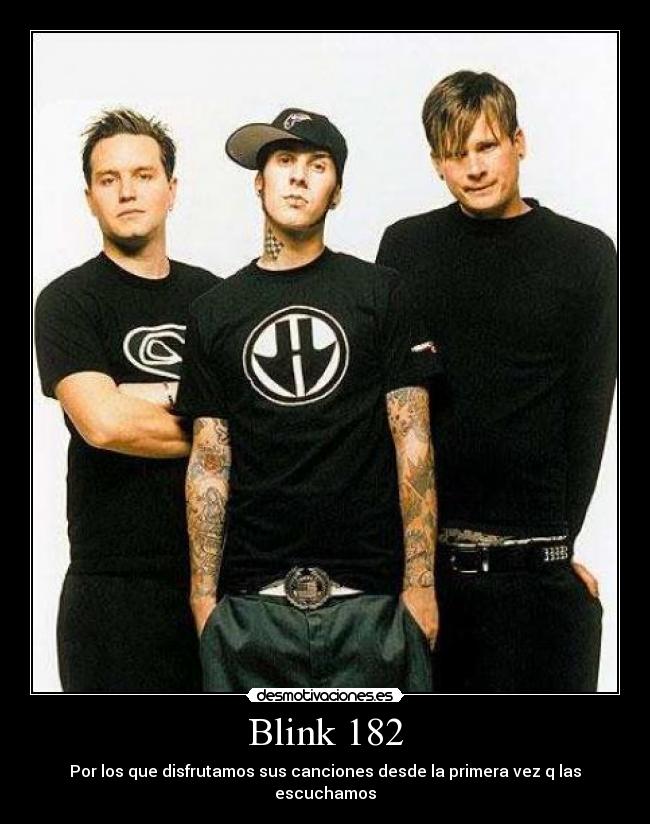 Blink 182 - Por los que disfrutamos sus canciones desde la primera vez q las escuchamos