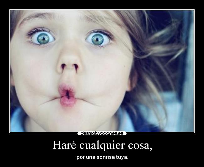 Haré cualquier cosa, - 