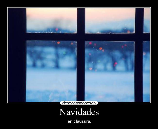 Navidades - en clausura.
