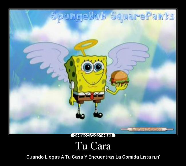 Tu Cara - Cuando Llegas A Tu Casa Y Encuentras La Comida Lista n.n