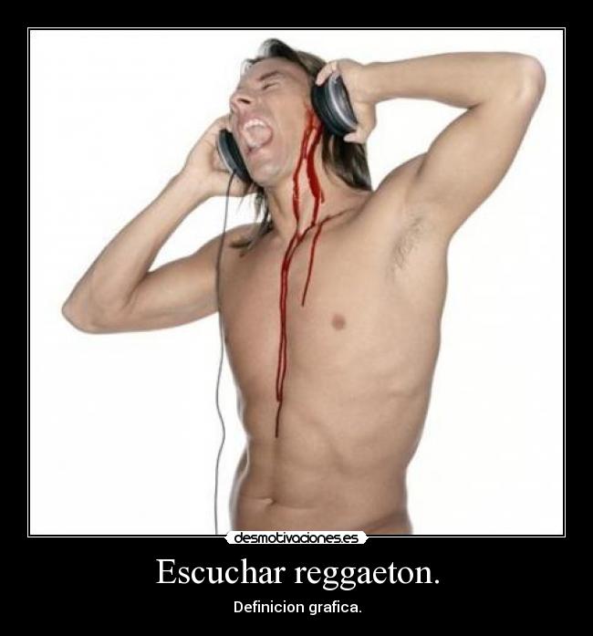 Escuchar reggaeton. - 