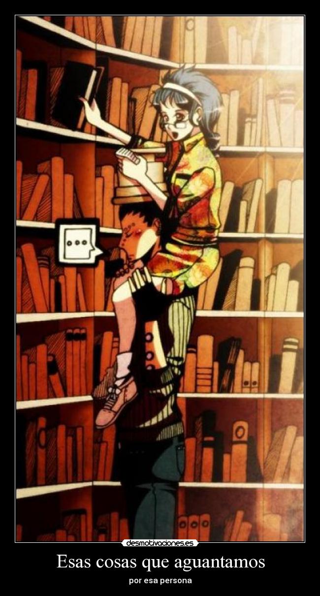 Esas cosas que aguantamos - por esa persona