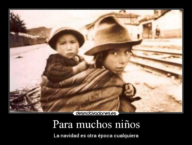 Para muchos niños - La navidad es otra época cualquiera