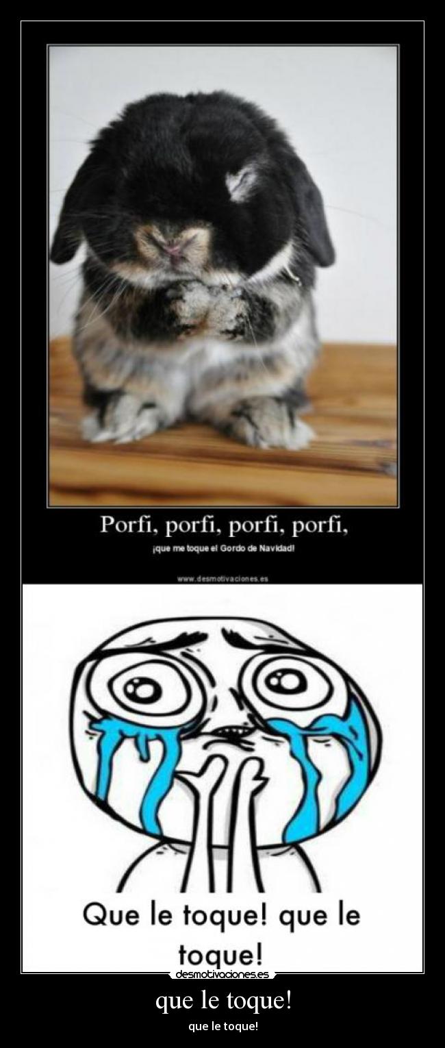 que le toque! -