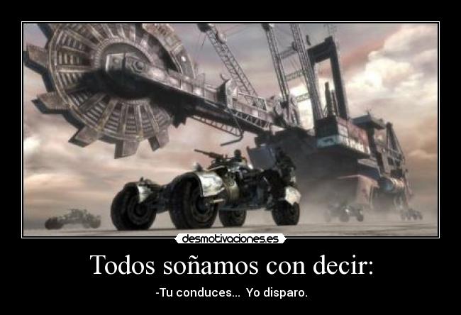 Todos soñamos con decir: - 