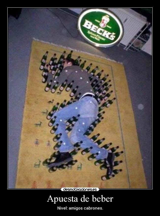Apuesta de beber - Nivel: amigos cabrones.