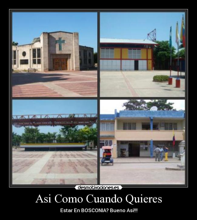 Asi Como Cuando Quieres - Estar En BOSCONIA? Bueno Asi!!!