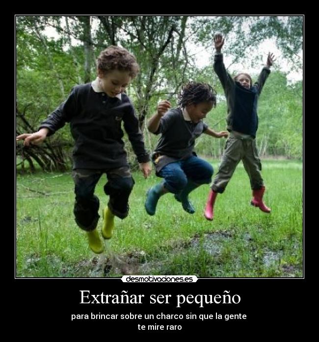 Extrañar ser pequeño -