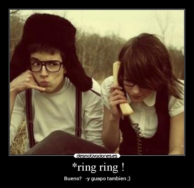 *ring ring ! - 