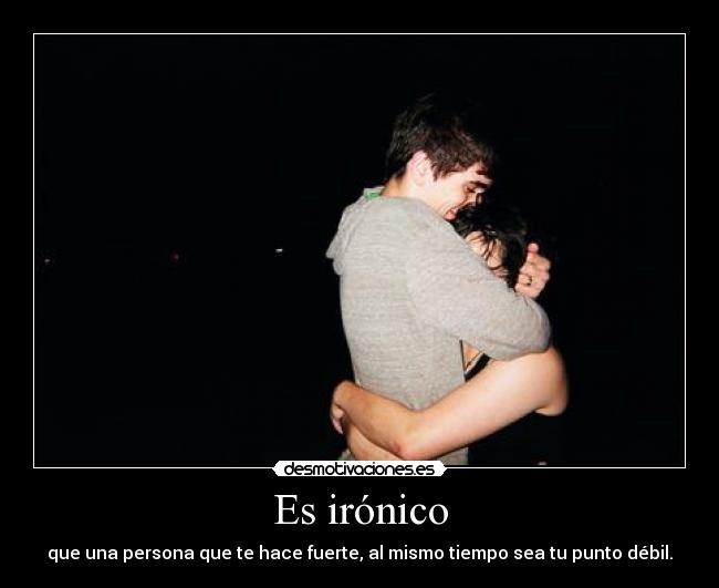 Es irónico -