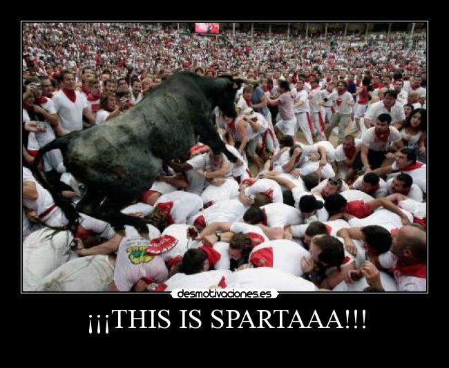 ¡¡¡THIS IS SPARTAAA!!! - 