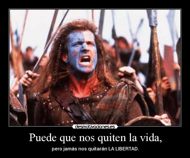 Puede que nos quiten la vida, -
