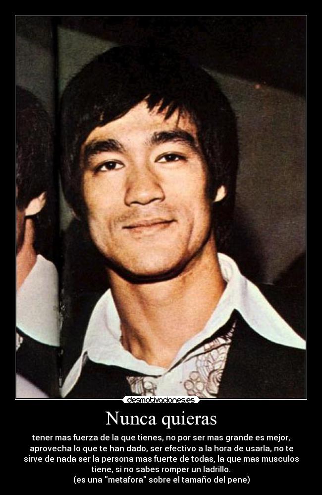 carteles puse bruce lee porque tenia fuerza sabia aprovecharla desmotivaciones