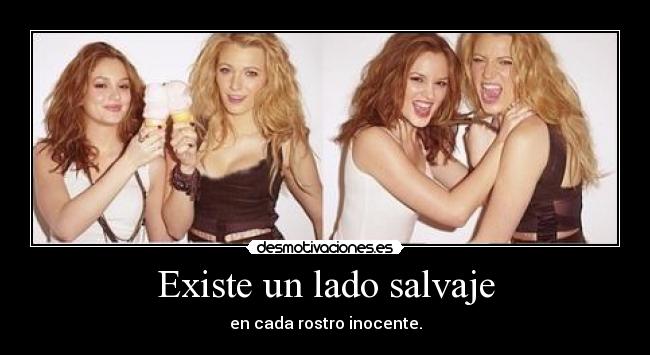 Existe un lado salvaje -