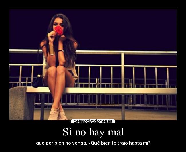 Si no hay mal -