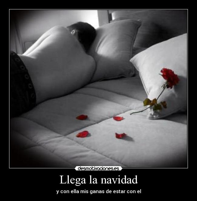 Llega la navidad - y con ella mis ganas de estar con el