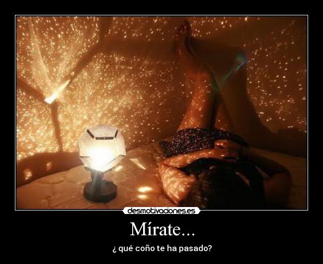Mírate... -