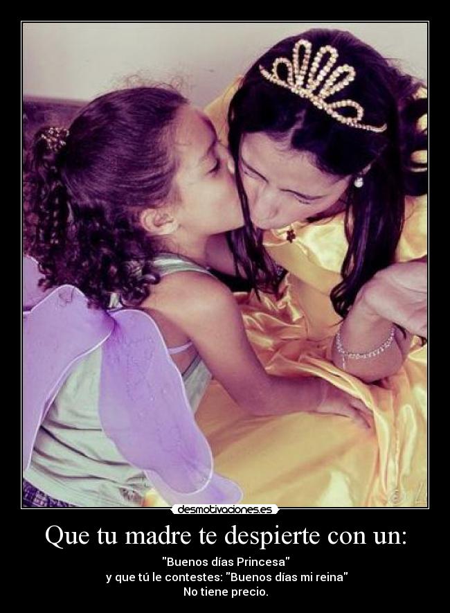 Que tu madre te despierte con un: - 