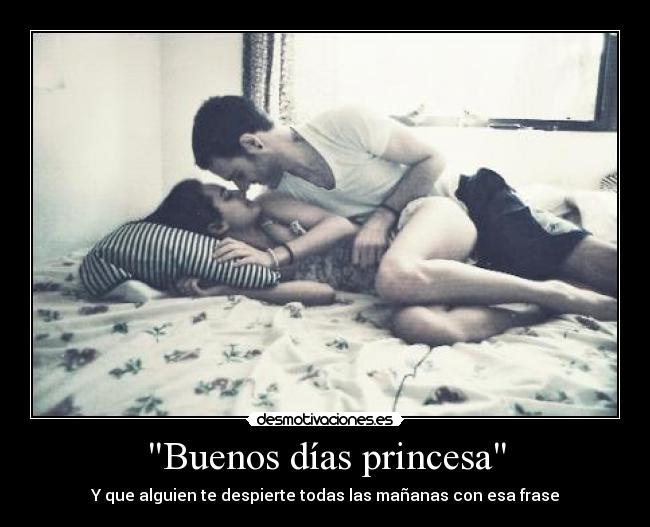 Buenos días princesa - 