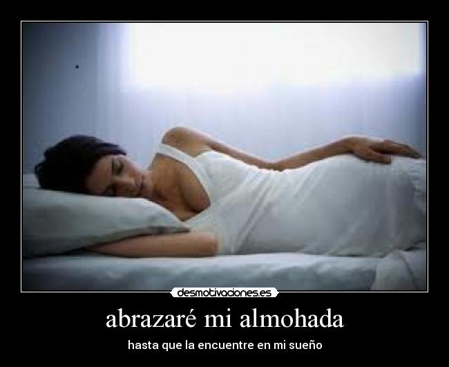 abrazaré mi almohada - 