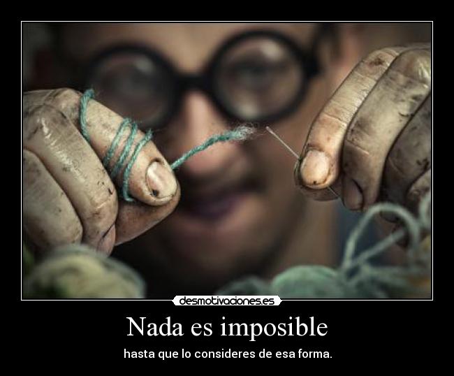 Nada es imposible -