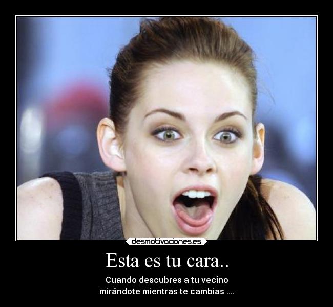 Esta es tu cara.. - 