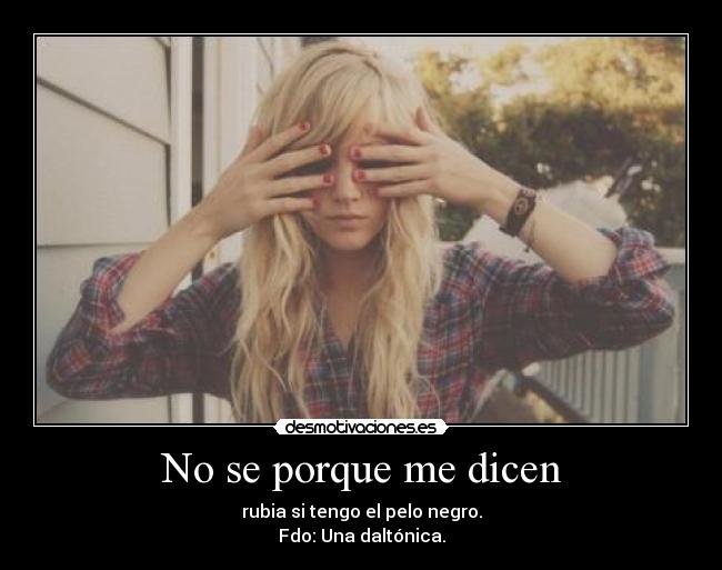 No se porque me dicen -