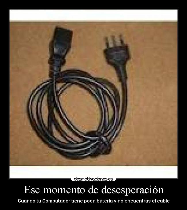Ese momento de desesperación - Cuando tu Computador tiene poca batería y no encuentras el cable