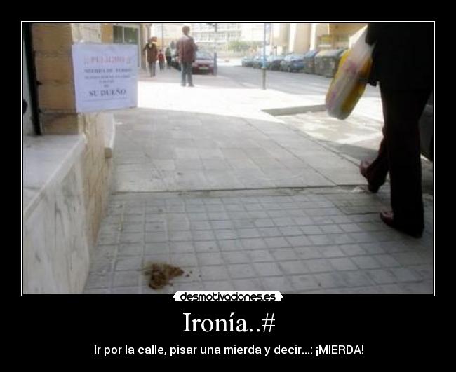 Ironía..# -