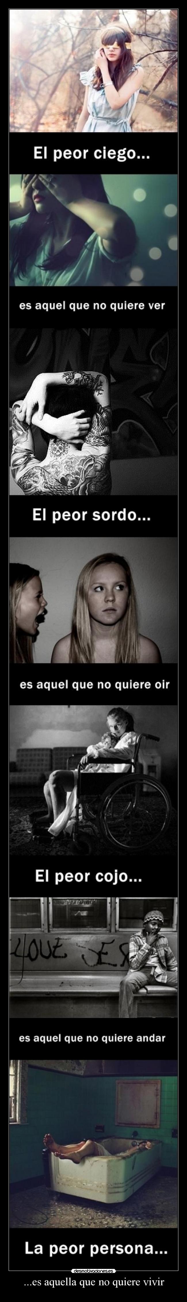 ...es aquella que no quiere vivir - 