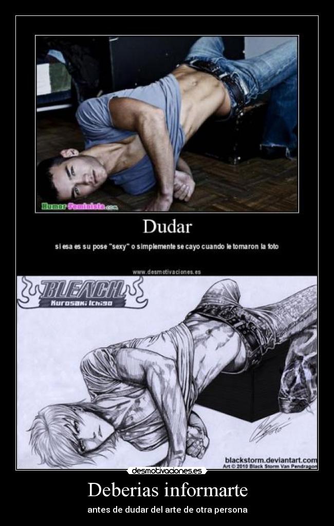 Deberias informarte - antes de dudar del arte de otra persona