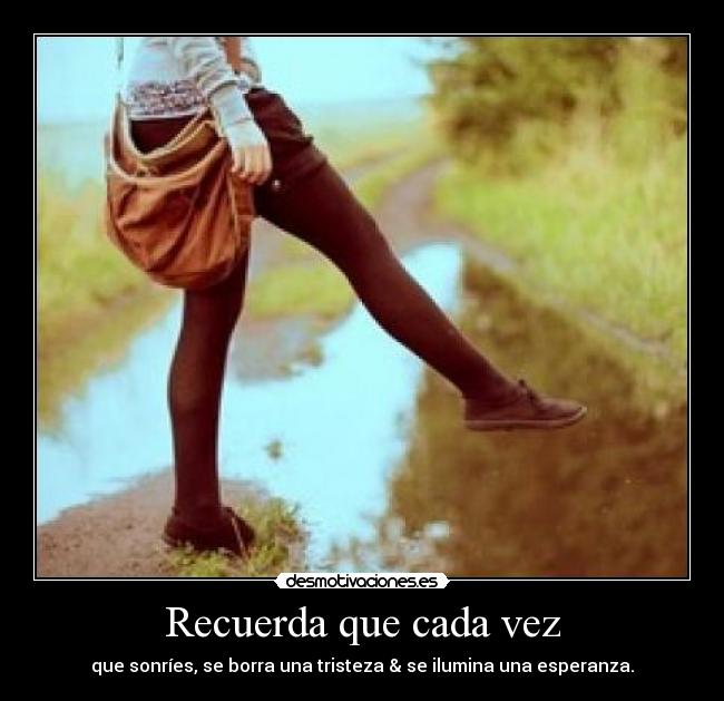 Recuerda que cada vez -