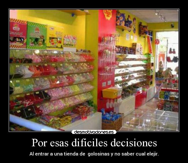 Por esas dificiles decisiones -