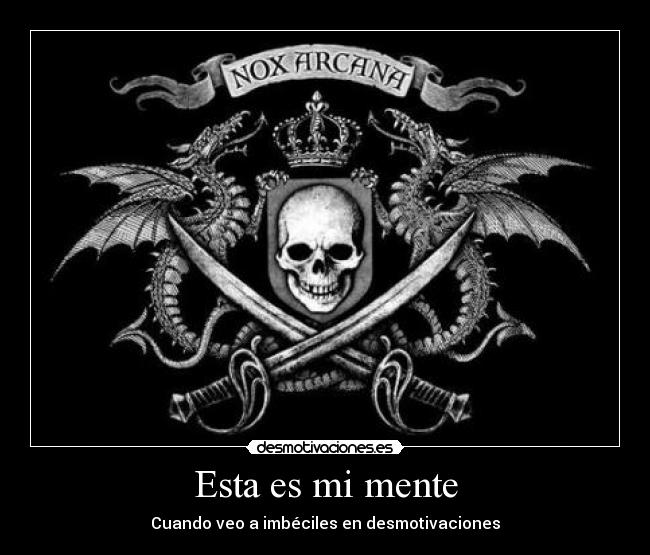 Esta es mi mente - Cuando veo a imbéciles en desmotivaciones