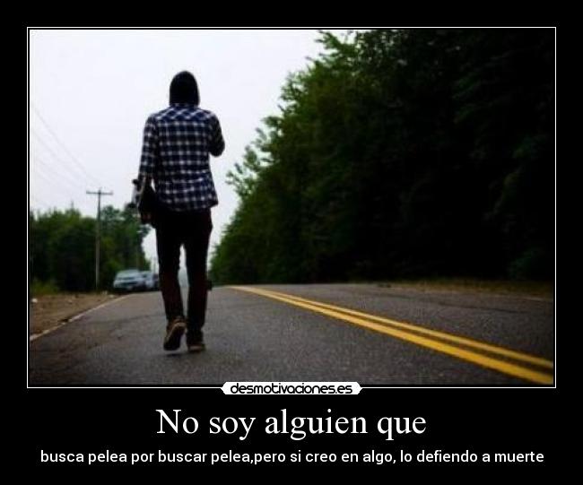 No soy alguien que -