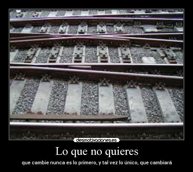 Lo que no quieres - 