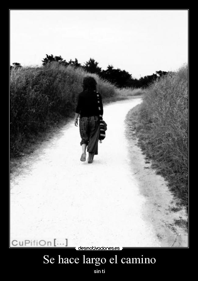 Se hace largo el camino - sin ti