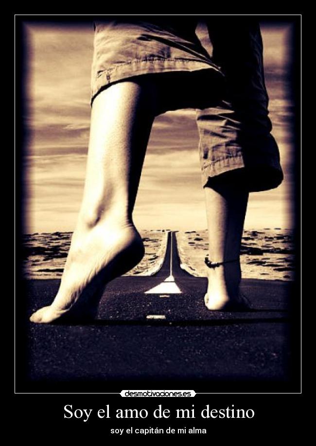 Soy el amo de mi destino - soy el capitán de mi alma