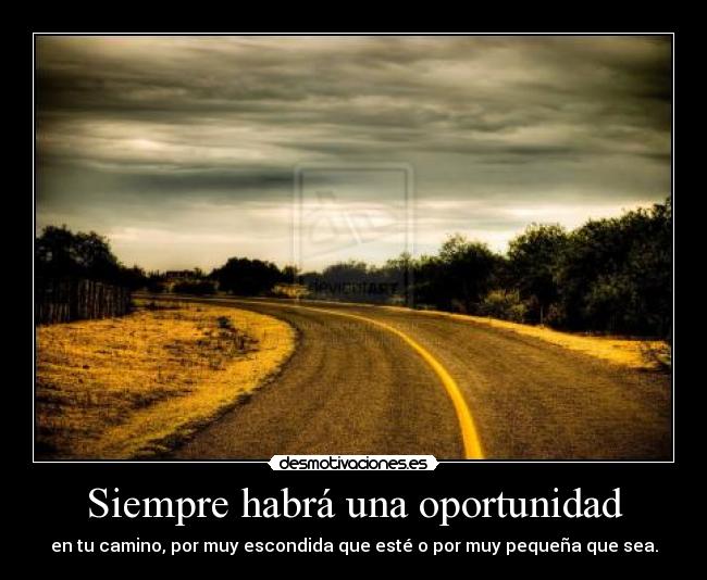 Siempre habrá una oportunidad -