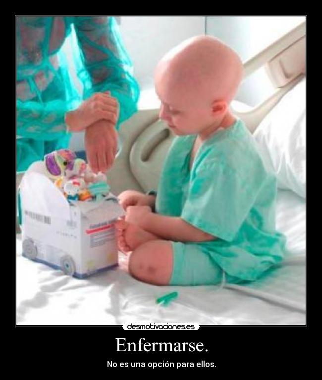 Enfermarse. -
