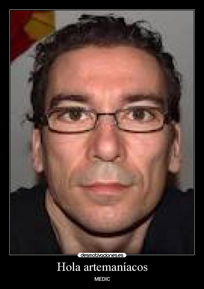 Hola artemaníacos - MEDIC