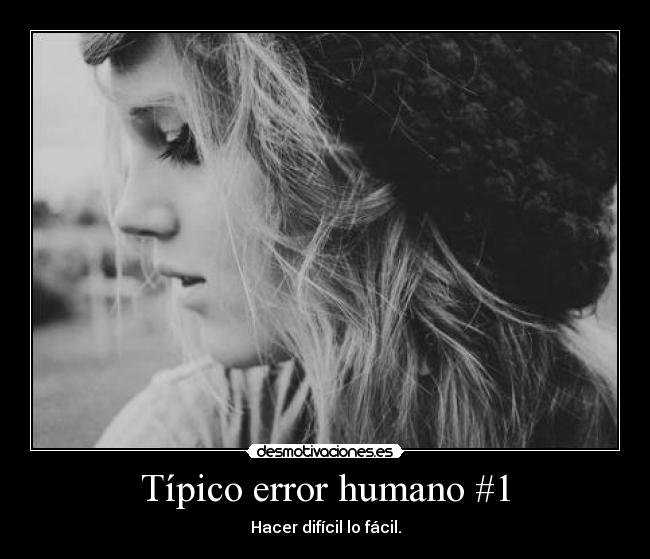 Típico error humano #1 -