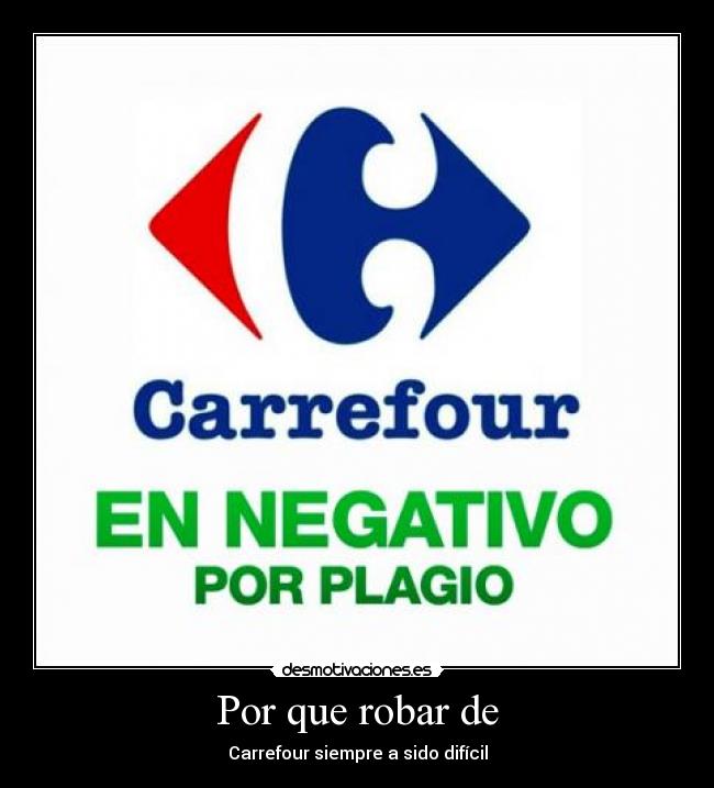 Por que robar de - Carrefour siempre a sido difícil