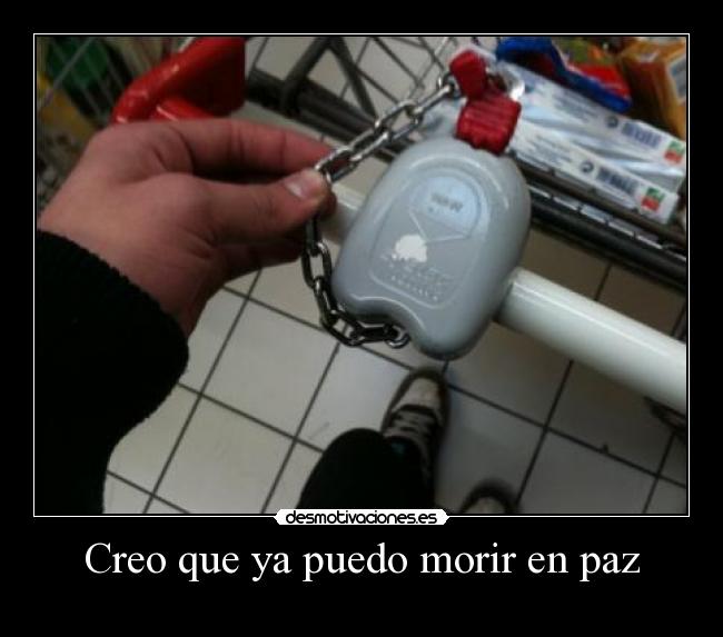 Creo que ya puedo morir en paz -