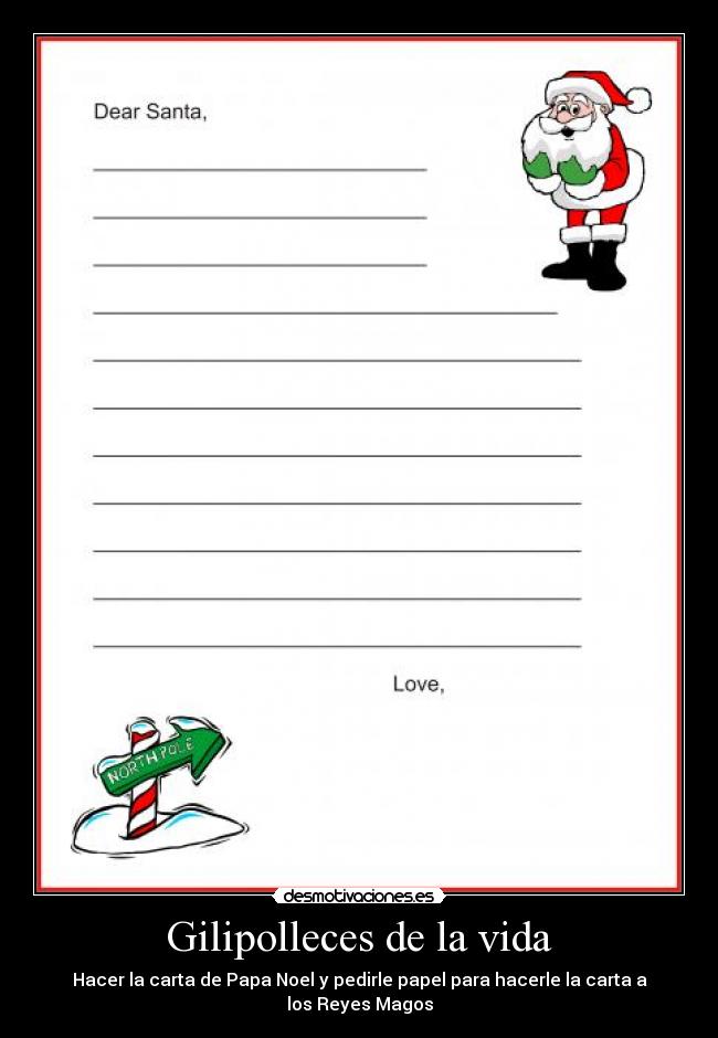 carteles vida gilipolleces vida carta papa noel desmotivaciones