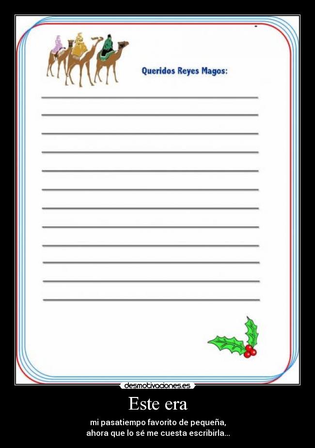 Este era - mi pasatiempo favorito de pequeña,
ahora que lo sé me cuesta escribirla...