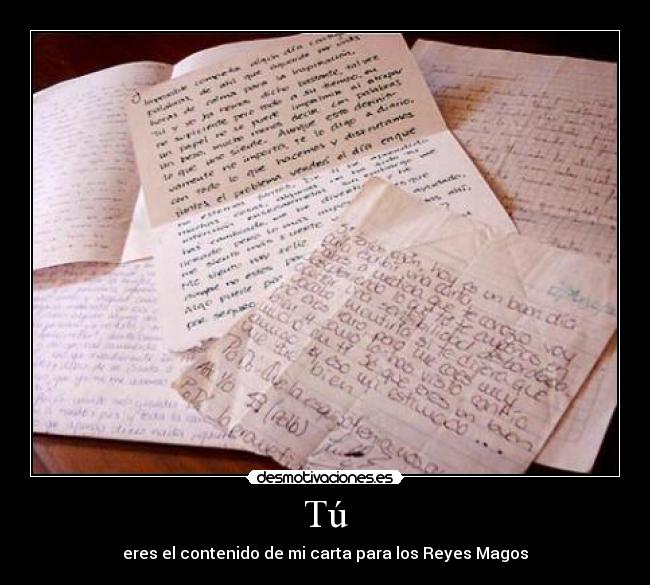 Tú - eres el contenido de mi carta para los Reyes Magos