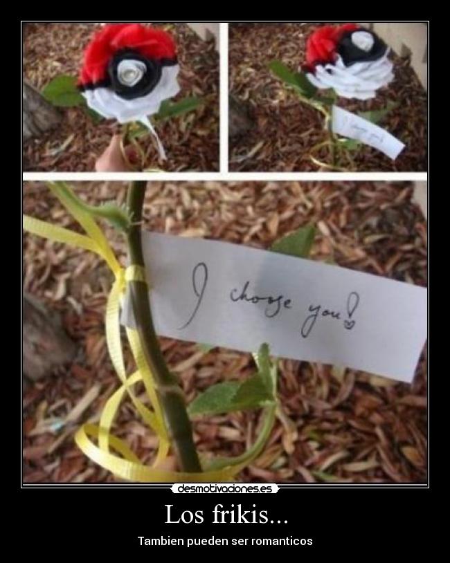 Los frikis... - Tambien pueden ser romanticos